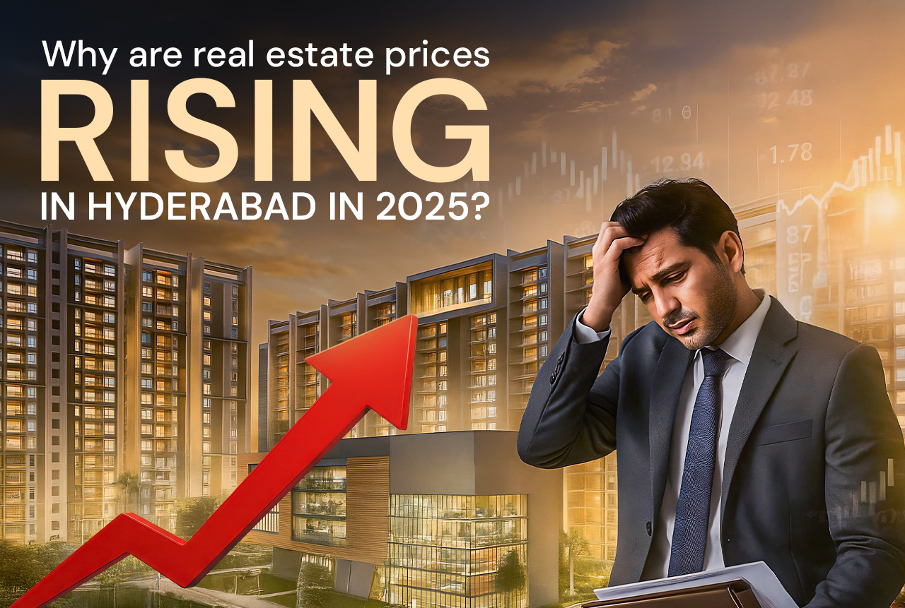 real estate prices rising in Hyderabad in 2025