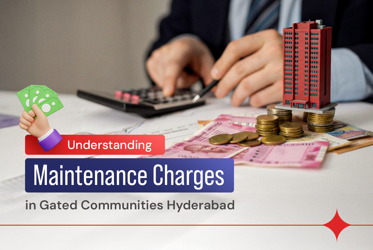 Understanding Maintenance Charges in Gated Communities hyderabad